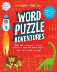 Merriam-Webster's Word Puzzle Adventures : Track Down Dinosaurs, Uncover Treasures, Spot the Space Objects, and Learn about Language in 100 Word Puzzles! (Merriam-webster's Word Puzzle Adventures)