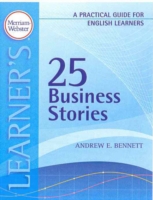 25 Business Stories : A Practical Guide for English Learners (Merriam Webster Learner's)
