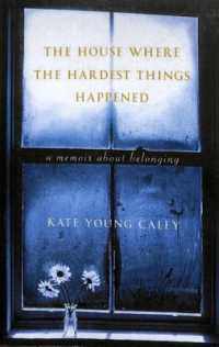 The House Where the Hardest Things Happened: A Memoir about Belonging