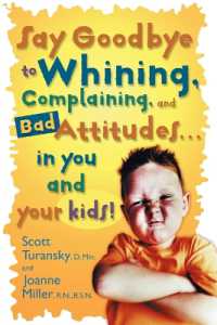 Say Goodbye to Whining : Say Goodbye to Whining: Complaining and Bad Attitudes...In you and your Kids!