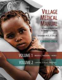 Village Medical Manual 7th Edition : A Guide to Health Care in Developing Countries (Combined Volumes 1 and 2)