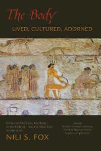 The Body: Lived, Cultured, Adorned : Essays on Dress and the Body in the Bible and Ancient Near East in Honor of Nili S. Fox