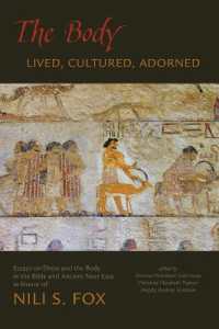 The Body: Lived, Cultured, Adorned : Essays on Dress and the Body in the Bible and Ancient Near East in Honor of Nili S. Fox