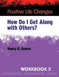 Positive Life Changes, Workbook 2 : How Do I Get Along with Others?