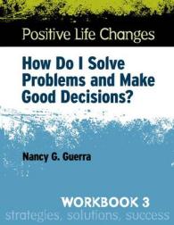 Positive Life Changes, Workbook 3 : How Do I Solve Problems and Make Good Decisions?