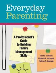 Everyday Parenting : A Professional's Guide to Building Family Management Skills