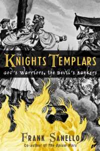 The Knights Templars : God's Warriors, the Devil's Bankers