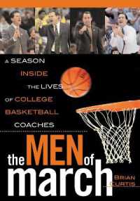 The Men of March : A Season inside the Lives of College Basketball Coaches