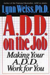 A.D.D. on the Job : Making Your A.D.D. Work for You