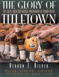 The Glory of Titletown : The Classic Green Bay Packers Photography of Vernon Biever