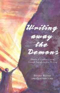 Writing Away the Demons : Stories of Creative Coping through Transformative Writing