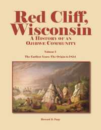 Red Cliff, Wisconsin : A History of an Ojibwe Community -- Vol. 1, the Earliest Years: The Origin to 1854