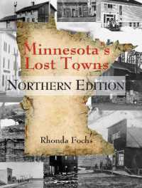 Minnesota's Lost Towns Northern Edition Volume 1 (Minnesota's Lost Towns)