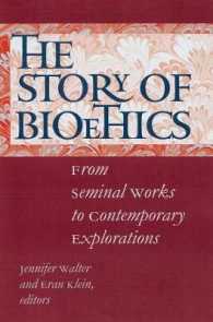 生命倫理論集<br>The Story of Bioethics : From Seminal Works to Contemporary Explorations