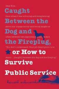 Caught between the Dog and the Fireplug, or How to Survive Public Service (Texts and Teaching/politics, Policy, Administration series)