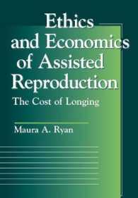 Ethics and Economics of Assisted Reproduction : The Cost of Longing (Moral Traditions series)