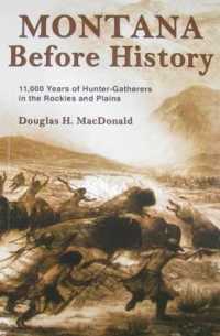 Montana before History : 11,000 Years of Hunter-Gatherers in the Rockies and Plains