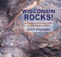 Wisconsin Rocks! : A Guide to Geologic Sites in the Badger State