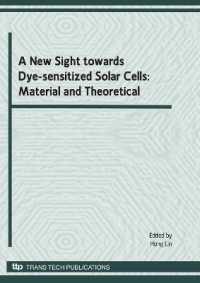 色素増感太陽電池の最新考察<br>A New Sight towards Dye-sensitized Solar Cells: Material and Theoretical (Key Engineering Materials)