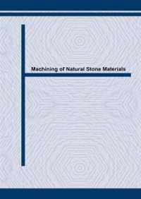 Machining of Natural Stone Materials (Key Engineering Materials)