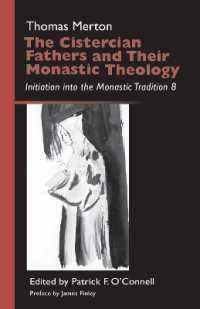 The Cistercian Fathers and Their Monastic Theology : Initiation into the Monastic Tradition 8 (Monastic Wisdom Series)