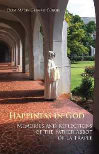 Happiness in God : Memories and Reflections of the Father Abbot of La Trappe (Monastic Wisdom Series)