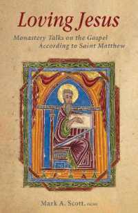 Loving Jesus : Monastery Talks on the Gospel According to Saint Matthew (Monastic Wisdom Series)