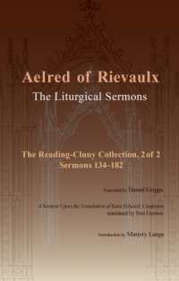 The Liturgical Sermons : The Reading-Cluny Collection, 2 of 2; Sermons 134-182; and a Sermon upon the Translation of Saint Edward, Confessor (Cistercian Fathers Series)