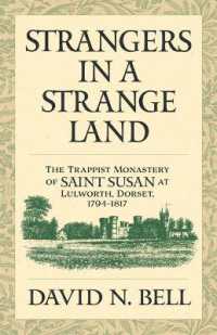 Strangers in a Strange Land : The Trappist Monastery of Saint Susan at Lulworth, Dorset, 1794-1817 Volume 299 (Cistercian Studies)