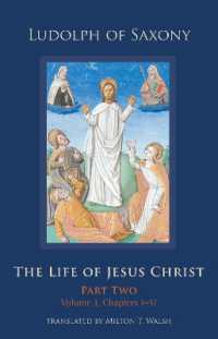 The Life of Jesus Christ : Part Two, Volume 1, Chapters 1-57 (Cistercian Studies Series)