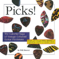 Picks! : The Colorful Saga of Vintage Celluloid Guitar Plectrums