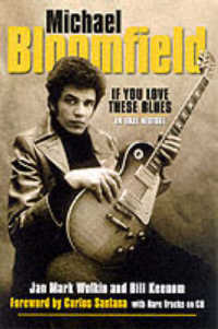 Michael Bloomfield : If You Love These Blues