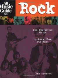 All Music Guide to Rock : The Definitive Guide to Rock, Pop, and Soul (All Music Guide Required Listening) （3 SUB）