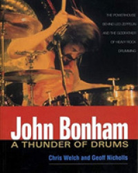 John Bonham : A Thunder of Drums
