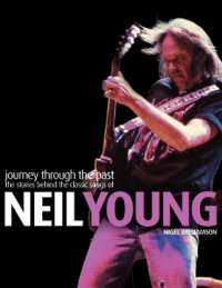 Neil Young: Journey through the Past : The Stories Behind the Classic Songs of Neil Young
