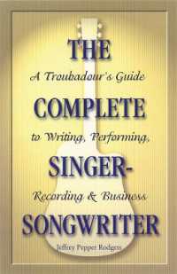 The Complete Singer-Songwriter : A Troubadour's Guide to Writing, Performing, Recording & Business