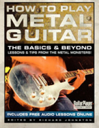 How to Play Metal Guitar : The Basics & Beyond (How to Play Series)