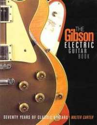 The Gibson Electric Guitar Book : Seventy Years of Classic Guitars