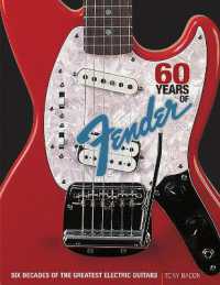 60 Years of Fender : Six Decades of the Greatest Electric Guitars