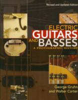 George Gruhn/Walter Carter : Electric Guitars and Basses - a Photographic History （Revised, Updated）