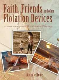 Faith, Friends, and Other Flotation Devices : A Woman's Guide to Abundant Living