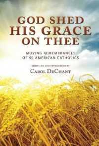 God Shed His Grace on Thee : Moving Remembrances of 50 American Catholics