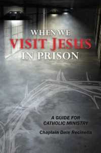 When We Visit Jesus in Prison : A Guide for Catholic Ministry