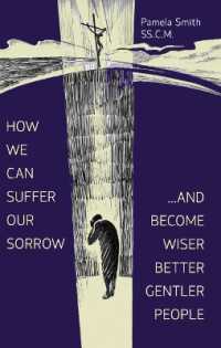 How We Can Suffer Our Sorrow : ...and Become Wiser, Better, Gentler People
