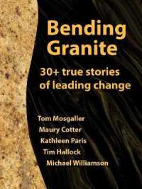 Bending Granite : 30+ True Stories of Leading Change