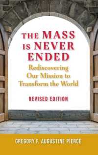 Mass Is Never Ended, Revised Edition : Rediscovering Our Mission to Transform the World