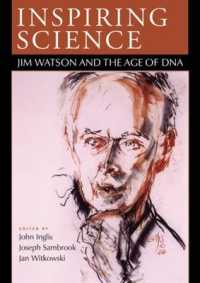 Ｊ．ワトソンとＤＮＡの時代<br>Inspiring Science : Jim Watson and the Age of DNA