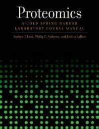 プロテオミクス：CSHL実験講義マニュアル<br>Proteomics : A Cold Spring Harbor Laboratory Course Manual