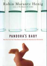 パンドラの子供：試験管ベビーから開花した生殖革命<br>Pandora's Baby : How the First Test Tube Babies Sparked the Reproductive Revolution