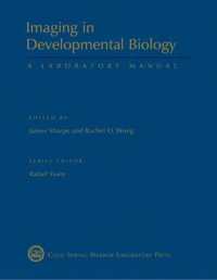 発生生物学画像法実験マニュアル<br>Imaging in Developmental Biology: A Laboratory Manual